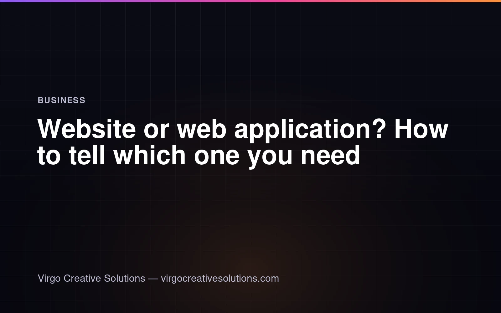 Virgo Creative Solutions article artwork: Website or web application? How to tell which one you need
